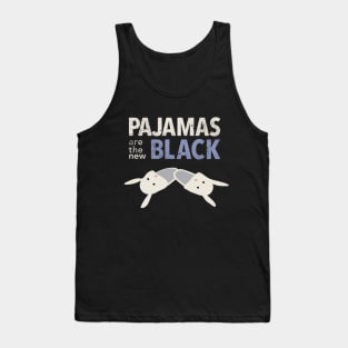 Pajamas Are The New Black Tank Top